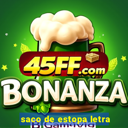 saco de estopa letra